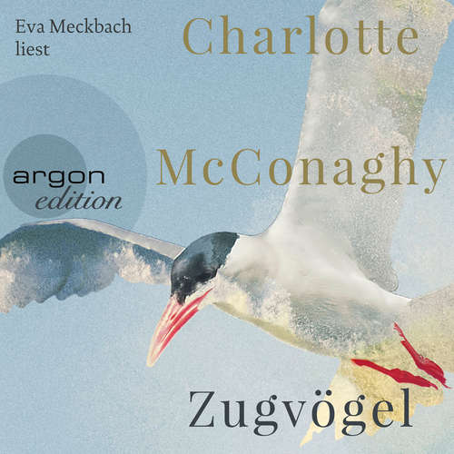 Hoerbuch Zugvögel - Charlotte McConaghy - Eva Meckbach Hoerbuch Zugvögel - Charlotte McConaghy - Eva Meckbach