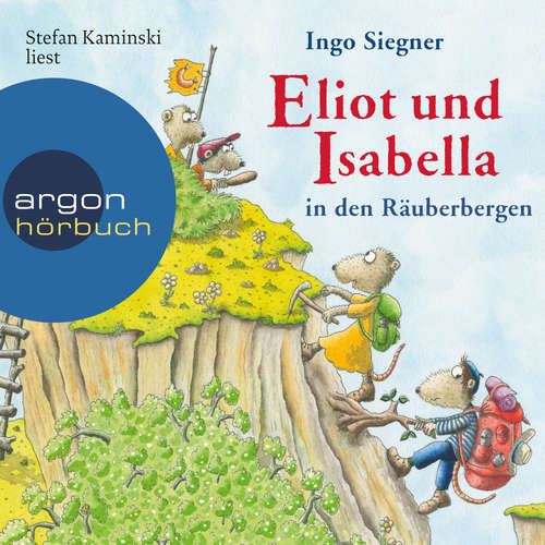 Hoerbuch Eliot und Isabella in den Räuberbergen - Ingo Siegner - Stefan Kaminski Hoerbuch Eliot und Isabella in den Räuberbergen - Ingo Siegner - Stefan Kaminski