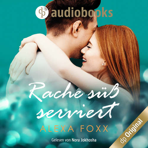 Hoerbuch Rache süß serviert - Alexa Foxx - Nora Jokhosha Hoerbuch Rache süß serviert - Alexa Foxx - Nora Jokhosha