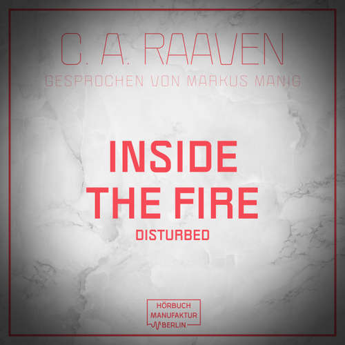 Hoerbuch Inside the fire - C. A. Raaven - Markus Manig