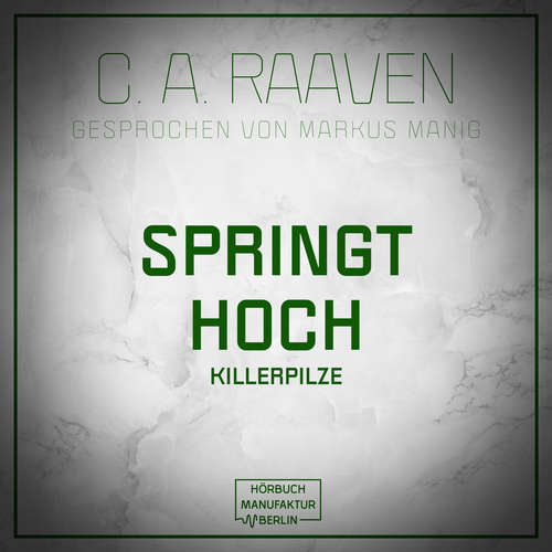 Hoerbuch Springt hoch - C. A. Raaven - Markus Manig Hoerbuch Springt hoch - C. A. Raaven - Markus Manig