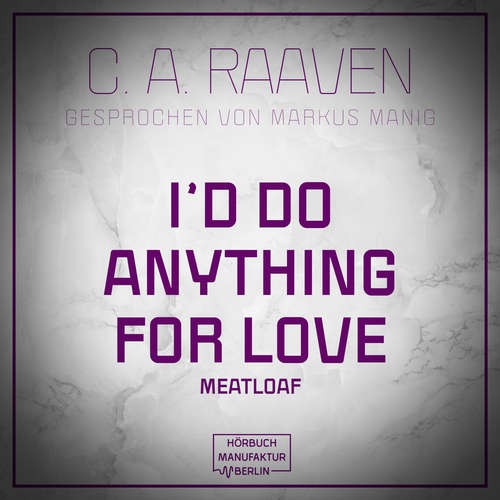 Audiobook I would do anything for love - C. A. Raaven - Markus Manig Audiobook I would do anything for love - C. A. Raaven - Markus Manig