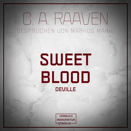 Audiobook Sweet Blood - C. A. Raaven - Markus Manig Audiobook Sweet Blood - C. A. Raaven - Markus Manig