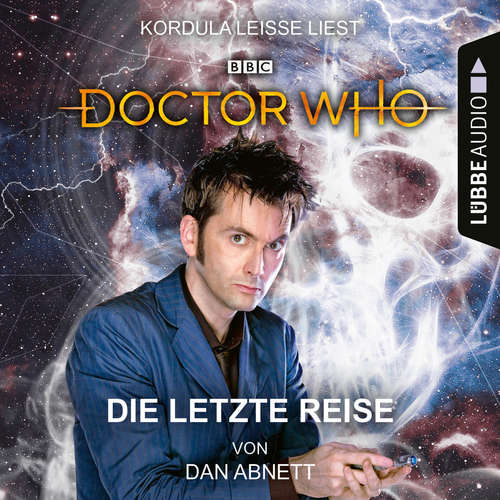 Hoerbuch Doctor Who - Die letzte Reise - Dan Abnett - Kordula Leisse Hoerbuch Doctor Who - Die letzte Reise - Dan Abnett - Kordula Leisse
