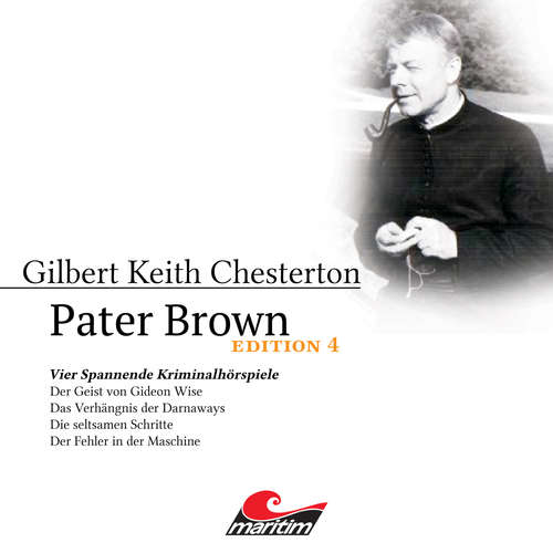 Hoerbuch Pater Brown, Edition 4: Vier Spannende Kriminalhörspiele - Gilbert Keith Chesterton - Volker Brandt Hoerbuch Pater Brown, Edition 4: Vier Spannende Kriminalhörspiele - Gilbert Keith Chesterton - Volker Brandt