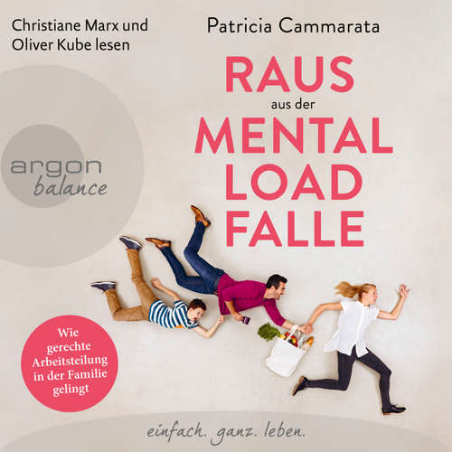 Hoerbuch Raus aus der Mental Load-Falle - Wie gerechte Arbeitsteilung in der Familie gelingt - Patricia Cammarata - Christiane Marx