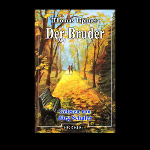 Hoerbuch Der Bruder - Thomas Tippner - Jörg Schuler Hoerbuch Der Bruder - Thomas Tippner - Jörg Schuler