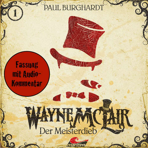 Hoerbuch Wayne McLair, Fassung mit Audio-Kommentar, Folge 1: Der Meisterdieb - Paul Burghardt - Felix Würgler Hoerbuch Wayne McLair, Fassung mit Audio-Kommentar, Folge 1: Der Meisterdieb - Paul Burghardt - Felix Würgler