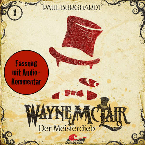 Hoerbuch Wayne McLair, Fassung mit Audio-Kommentar, Folge 1: Der Meisterdieb - Paul Burghardt - Felix Würgler