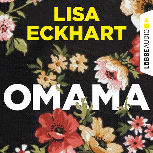 Hoerbuch Omama - Lisa Eckhart - Lisa Eckhart Hoerbuch Omama - Lisa Eckhart - Lisa Eckhart