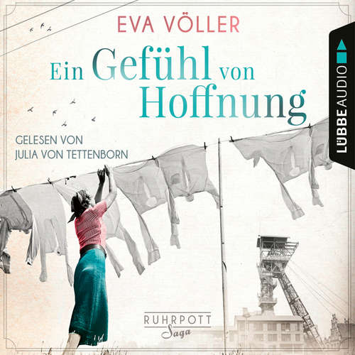 Hoerbuch Ein Gefühl von Hoffnung - Die Ruhrpott-Saga, Band 2 - Eva Völler - Julia von Tettenborn Hoerbuch Ein Gefühl von Hoffnung - Die Ruhrpott-Saga, Band 2 - Eva Völler - Julia von Tettenborn