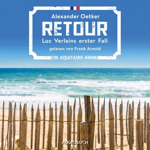 Hoerbuch Retour - Luc Verlain, Band 1 - Alexander Oetker - Frank Arnold Hoerbuch Retour - Luc Verlain, Band 1 - Alexander Oetker - Frank Arnold