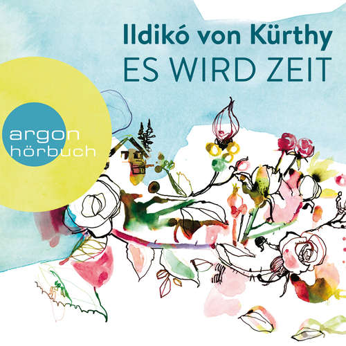 Hoerbuch Es wird Zeit - Ildikó von Kürthy - Ildikó von Kürthy Hoerbuch Es wird Zeit - Ildikó von Kürthy - Ildikó von Kürthy