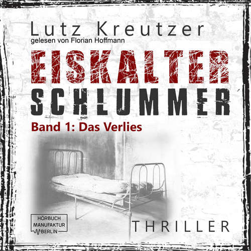 Hoerbuch Das Verlies - Eiskalter Schlummer, Band 1 - Lutz Kreutzer - Florian Hoffmann Hoerbuch Das Verlies - Eiskalter Schlummer, Band 1 - Lutz Kreutzer - Florian Hoffmann