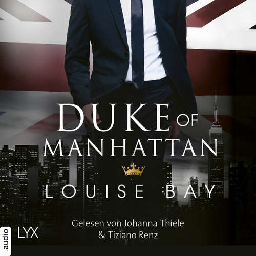 Hoerbuch Duke of Manhattan - New York Royals, Band 3 - Louise Bay - Johanna Thiele Hoerbuch Duke of Manhattan - New York Royals, Band 3 - Louise Bay - Johanna Thiele