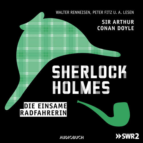 Hoerbuch Sherlock Holmes, Folge 2: Die einsame Radfahrerin - Arthur Conan Doyle - Walter Renneisen Hoerbuch Sherlock Holmes, Folge 2: Die einsame Radfahrerin - Arthur Conan Doyle - Walter Renneisen
