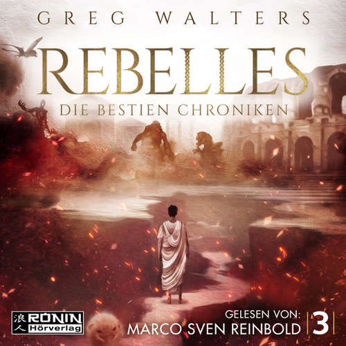 Hoerbuch Rebelles - Die Bestien Chroniken, Band 3 - Greg Walters - Marco Sven Reinbold