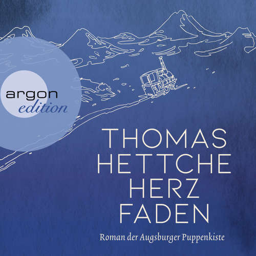 Hoerbuch Herzfaden. Roman der Augsburger Puppenkiste - Thomas Hettche - Valery Tscheplanowa