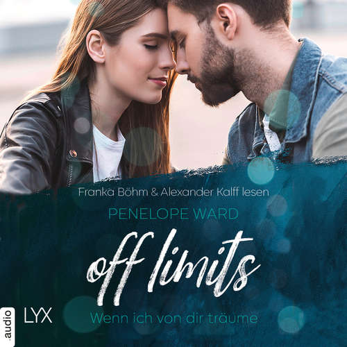 Hoerbuch Off Limits - Wenn ich von dir träume - Penelope Ward - Franka Böhm Hoerbuch Off Limits - Wenn ich von dir träume - Penelope Ward - Franka Böhm