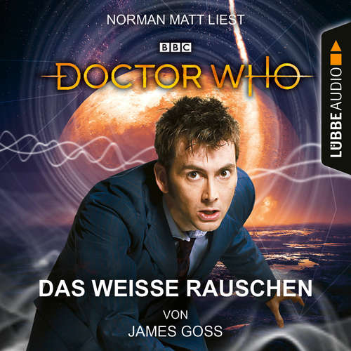 Hoerbuch Doctor Who - Das weiße Rauschen - James Goss - Norman Matt Hoerbuch Doctor Who - Das weiße Rauschen - James Goss - Norman Matt