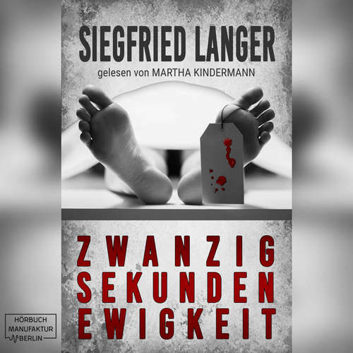 Hoerbuch Zwanzig Sekunden Ewigkeit - Siegfried Langer - Martha Kindermann Hoerbuch Zwanzig Sekunden Ewigkeit - Siegfried Langer - Martha Kindermann