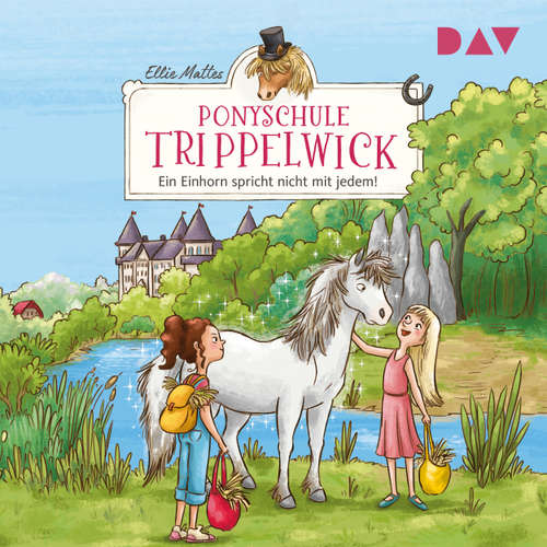 Hoerbuch Ein Einhorn spricht nicht mit jedem! - Ponyschule Trippelwick, Teil 2 - Ellies Mattes - Gabrielle Pietermann