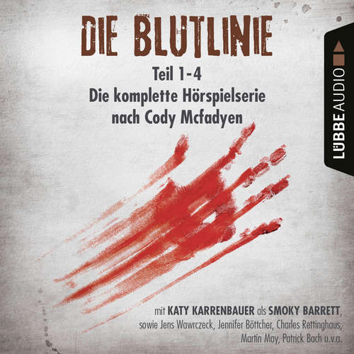 Hoerbuch Die Blutlinie - Folge 1-4 - Die komplette Hörspielserie nach Cody Mcfadyen - Cody Mcfadyen - Katy Karrenbauer Hoerbuch Die Blutlinie - Folge 1-4 - Die komplette Hörspielserie nach Cody Mcfadyen - Cody Mcfadyen - Katy Karrenbauer