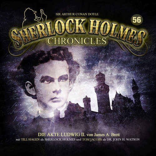 Hoerbuch Sherlock Holmes Chronicles, Folge 56: Die Akte Ludwig II. - James A. Brett - Tom Jacobs Hoerbuch Sherlock Holmes Chronicles, Folge 56: Die Akte Ludwig II. - James A. Brett - Tom Jacobs