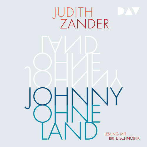 Hoerbuch Johnny Ohneland - Judith Zander - Birte Schnöink Hoerbuch Johnny Ohneland - Judith Zander - Birte Schnöink