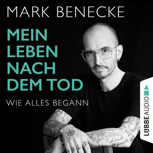 Hoerbuch Mein Leben nach dem Tod - Wie alles begann - Mark Benecke - Mark Benecke Hoerbuch Mein Leben nach dem Tod - Wie alles begann - Mark Benecke - Mark Benecke