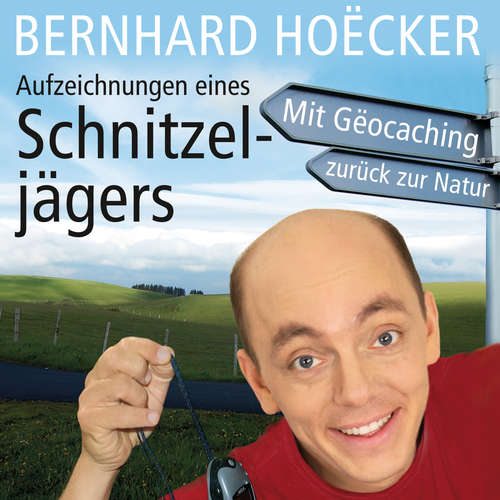 Hoerbuch Aufzeichnungen eines Schnitzeljägers - Bernhard Hoecker - Bernhard Hoecker Hoerbuch Aufzeichnungen eines Schnitzeljägers - Bernhard Hoecker - Bernhard Hoecker