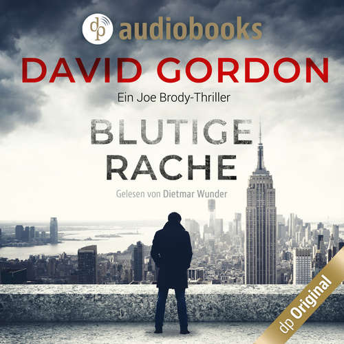 Hoerbuch Blutige Rache - Joe Brody-Reihe, Band 1 - David Gordon - Dietmar Wunder Hoerbuch Blutige Rache - Joe Brody-Reihe, Band 1 - David Gordon - Dietmar Wunder