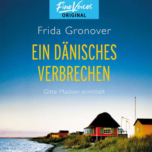 Hoerbuch Ein dänisches Verbrechen - Gitte Madsen ermittelt, Band 1 - Frida Gronover - Regine Lange Hoerbuch Ein dänisches Verbrechen - Gitte Madsen ermittelt, Band 1 - Frida Gronover - Regine Lange
