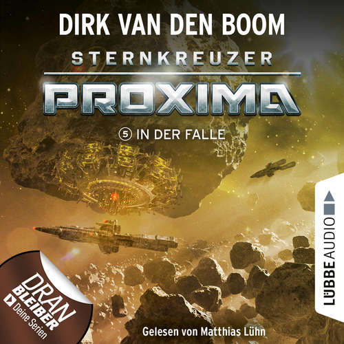 Hoerbuch In der Falle - Sternkreuzer Proxima, Folge 5 - Dirk van den Boom - Matthias Lühn Hoerbuch In der Falle - Sternkreuzer Proxima, Folge 5 - Dirk van den Boom - Matthias Lühn