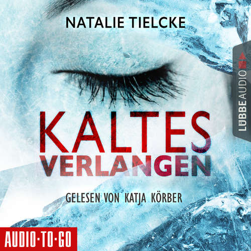 Hoerbuch Kaltes Verlangen - Natalie Tielcke - Katja Körber Hoerbuch Kaltes Verlangen - Natalie Tielcke - Katja Körber
