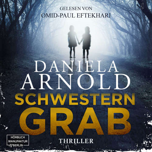 Hoerbuch Schwesterngrab - Daniela Arnold - Omid-Paul Eftekhari Hoerbuch Schwesterngrab - Daniela Arnold - Omid-Paul Eftekhari