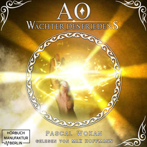 Hoerbuch Wächter des Friedens - AO, Band 2 - Pascal Wokan - Max Hoffmann