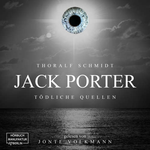 Hoerbuch Jack Porter - Tödliche Quellen - Thoralf Schmidt - Jonte Volkmann Hoerbuch Jack Porter - Tödliche Quellen - Thoralf Schmidt - Jonte Volkmann