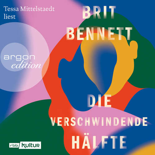 Hoerbuch Die verschwindende Hälfte - Brit Bennett - Tessa Mittelstaedt Hoerbuch Die verschwindende Hälfte - Brit Bennett - Tessa Mittelstaedt