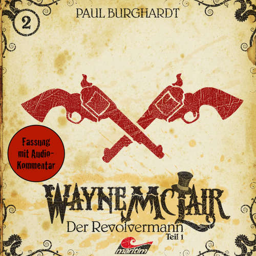 Hoerbuch Wayne McLair, Folge 2: Der Revolvermann, Teil 1 - Paul Burghardt - Felix Würgler