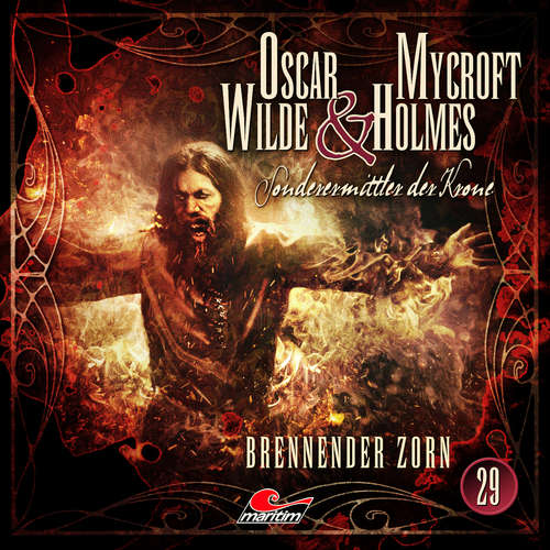 Hoerbuch Oscar Wilde & Mycroft Holmes, Sonderermittler der Krone, Folge 29: Brennender Zorn - Jonas Maas - Sascha Rotermund Hoerbuch Oscar Wilde & Mycroft Holmes, Sonderermittler der Krone, Folge 29: Brennender Zorn - Jonas Maas - Sascha Rotermund