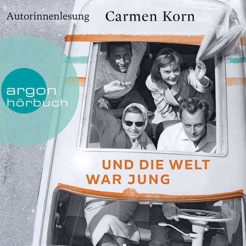 Hoerbuch Und die Welt war jung - Drei-Städte-Saga, Band 1 - Carmen Korn - Carmen Korn Hoerbuch Und die Welt war jung - Drei-Städte-Saga, Band 1 - Carmen Korn - Carmen Korn