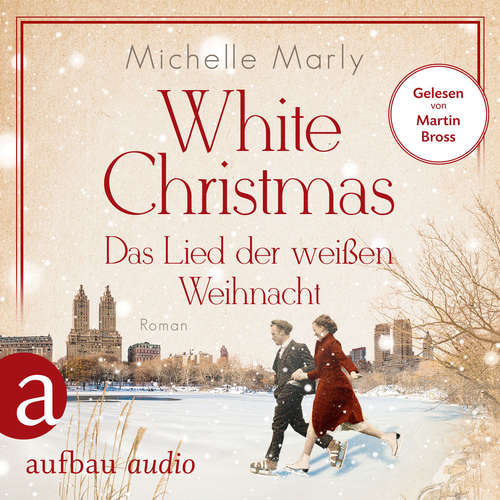 Hoerbuch White Christmas - Das Lied der weißen Weihnacht - Michelle Marly - Martin Bross Hoerbuch White Christmas - Das Lied der weißen Weihnacht - Michelle Marly - Martin Bross
