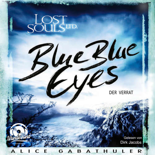 Hoerbuch Blue Blue Eyes - LOST SOULS LTD., Band 1 - Alice Gabathuler - Dirk Jacobs Hoerbuch Blue Blue Eyes - LOST SOULS LTD., Band 1 - Alice Gabathuler - Dirk Jacobs