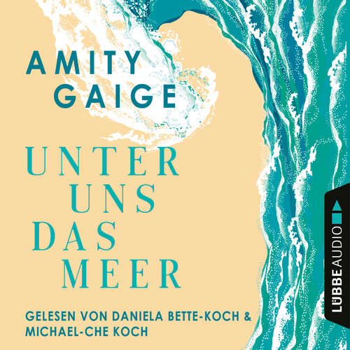 Hoerbuch Unter uns das Meer - Amity Gaige - Daniela Bette-Koch Hoerbuch Unter uns das Meer - Amity Gaige - Daniela Bette-Koch