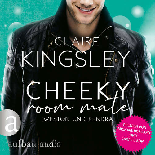 Hoerbuch Cheeky Room Mate: Weston und Kendra - Bookboyfriends Reihe, Band 2 - Claire Kingsley - Lara Le Bon Hoerbuch Cheeky Room Mate: Weston und Kendra - Bookboyfriends Reihe, Band 2 - Claire Kingsley - Lara Le Bon