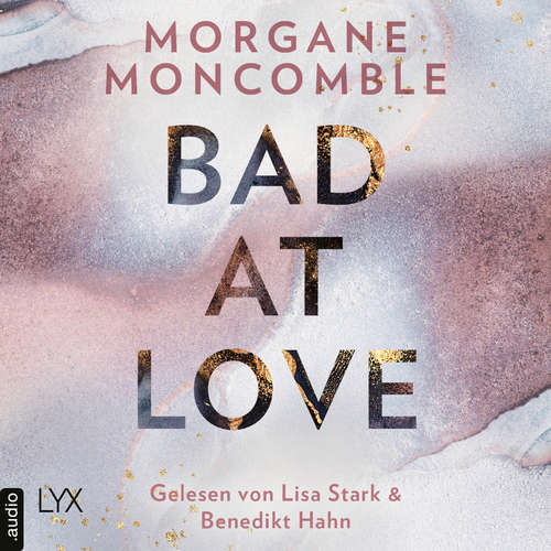 Audiobook Bad At Love - Morgane Moncomble - Lisa Stark Audiobook Bad At Love - Morgane Moncomble - Lisa Stark