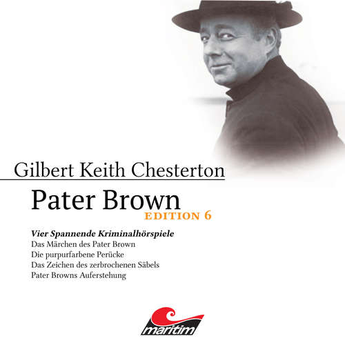 Hoerbuch Pater Brown, Edition 6: Vier Spannende Kriminalhörspiele - Gilbert Keith Chesterton - Volker Brandt Hoerbuch Pater Brown, Edition 6: Vier Spannende Kriminalhörspiele - Gilbert Keith Chesterton - Volker Brandt