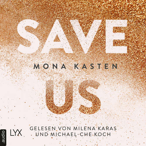 Hoerbuch Save Us - Maxton Hall Reihe, Band 3 - Mona Kasten - Milena Karas Hoerbuch Save Us - Maxton Hall Reihe, Band 3 - Mona Kasten - Milena Karas
