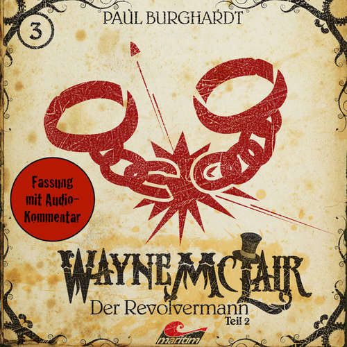 Hoerbuch Wayne McLair, Folge 3: Der Revolvermann, Teil 2 - Paul Burghardt - Felix Würgler Hoerbuch Wayne McLair, Folge 3: Der Revolvermann, Teil 2 - Paul Burghardt - Felix Würgler